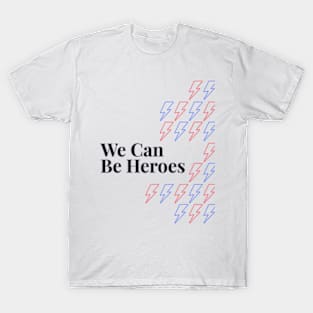 We Can Be Heroes T-Shirt